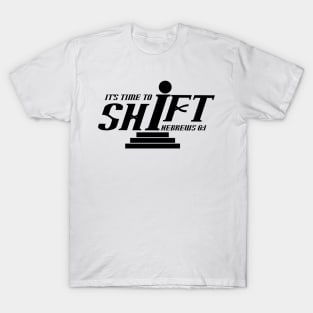 It's Time To Shift! T-Shirt